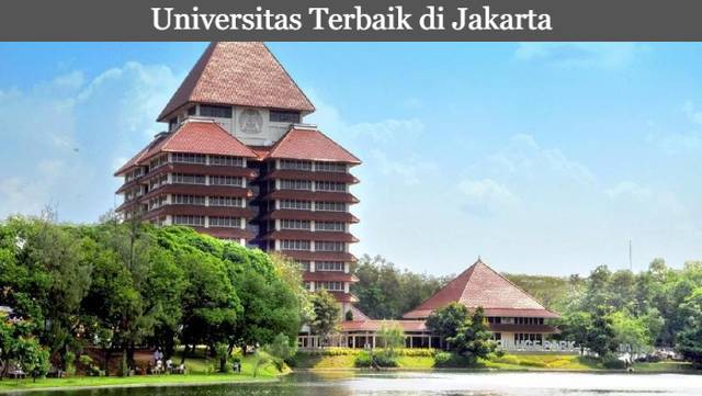 Daftar Universitas Terbaik di Jakarta Lengkap dengan Jurusannya