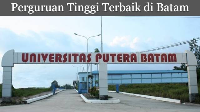 5 Deretan Perguruan Tinggi Terbaik di Batam Kepulauan Riau