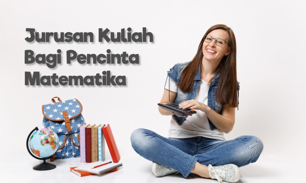 Jurusan Paling Tepat Bagi Para Peminat Bidang Matematika